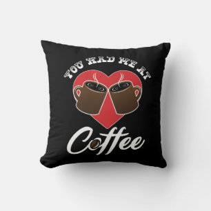 Coffee Lover - You Had Me At Coffee Cushion