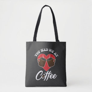 Coffee Lover - You Had Me At Coffee Tote Bag