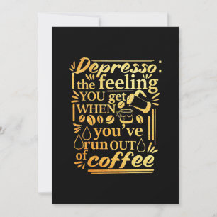 Coffee Lover You Have Run Out Coffee Invitation