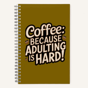 Coffee Lover's "Adulting is Hard" Notebook