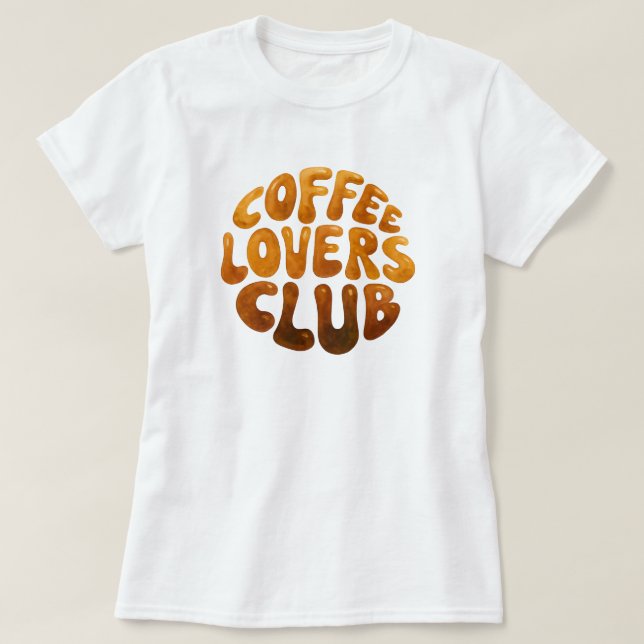 Coffee Lovers Club Wall Art, Whimsical Typography  T-Shirt (Design Front)