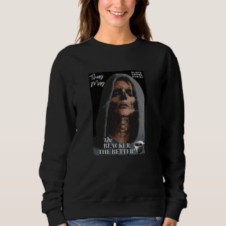 Coffee Lover's Gift - Black Coffee Always Best Sweatshirt
