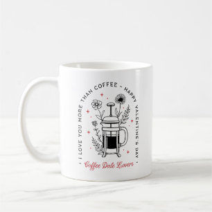 Coffee lovers happy Valentine's Day funny Mug