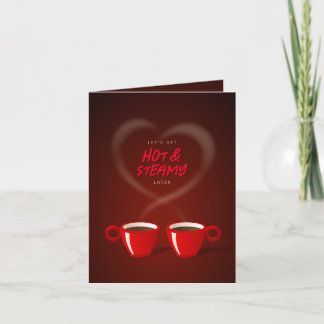 Coffee Lovers Hot & Steamy Funny Valentine's Day Holiday Card