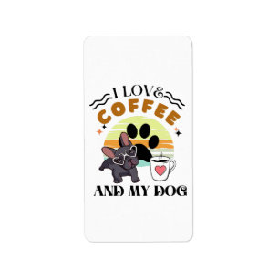 Coffee Lovers - I Love Coffee And My Dog Label
