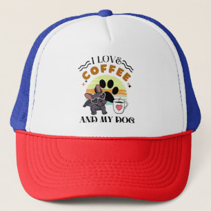 Coffee Lovers - I Love Coffee And My Dog Trucker Hat