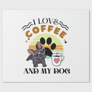 Coffee Lovers - I Love Coffee And My Dog Wrapping Paper