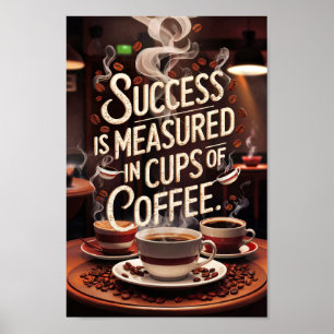 Coffee Lovers Motivational Quotes of Success Poster