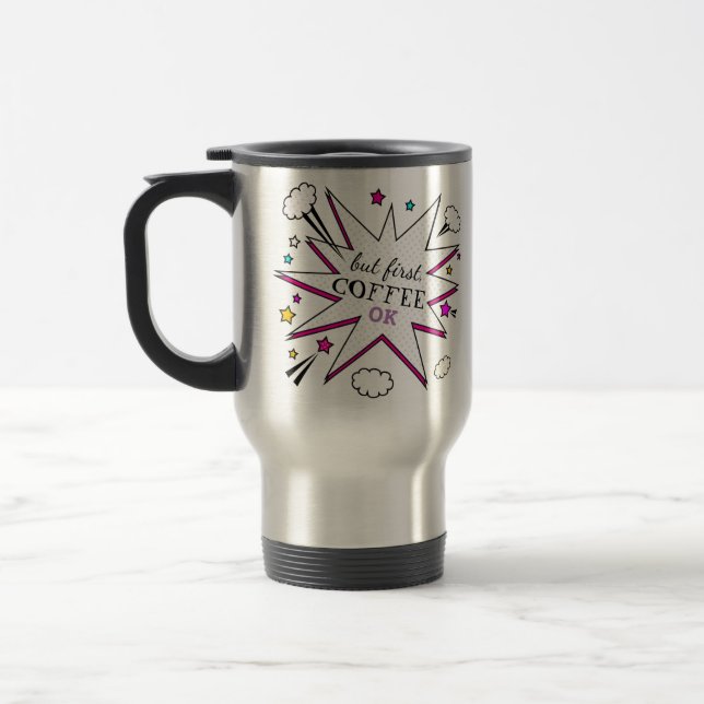 Coffee Lovers Quote Comic Explosion Travel Mug (Left)