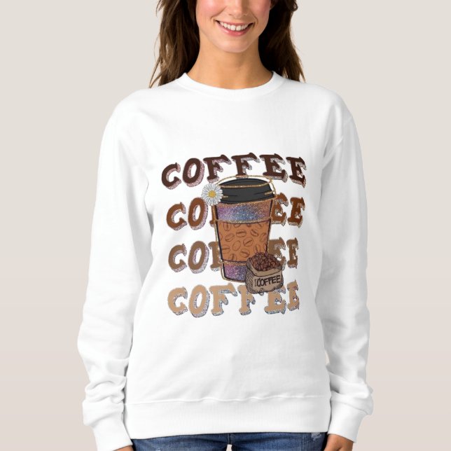 Coffee Lover's Sweatshirt (Front)
