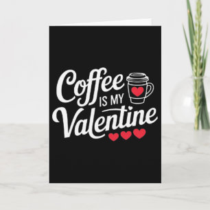Coffee Lover's Valentine's Day Tee Coffee Is My Va Card