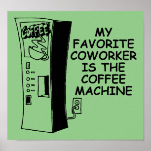 Coffee Machine Co-worker Funny Poster