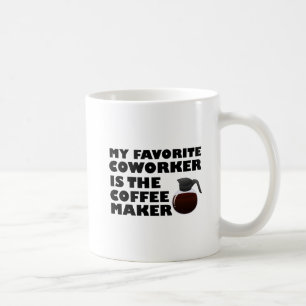 Coffee Maker Co-worker Funny Mug