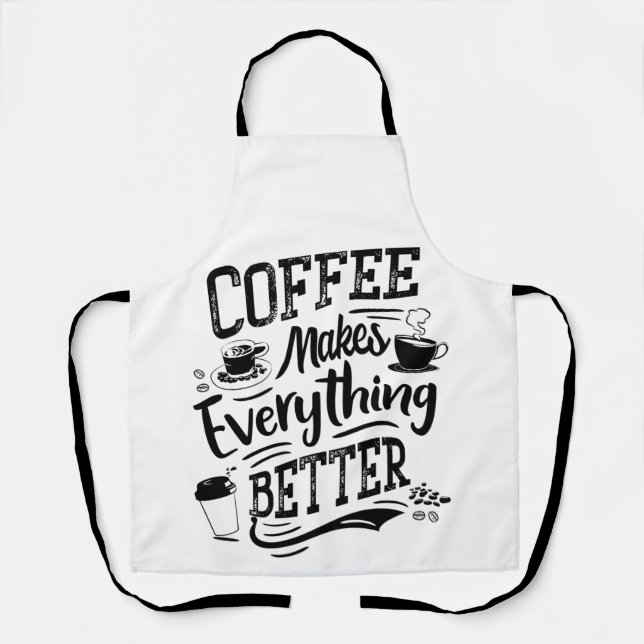Coffee Makes Everything Better - Barista Apron (Front)