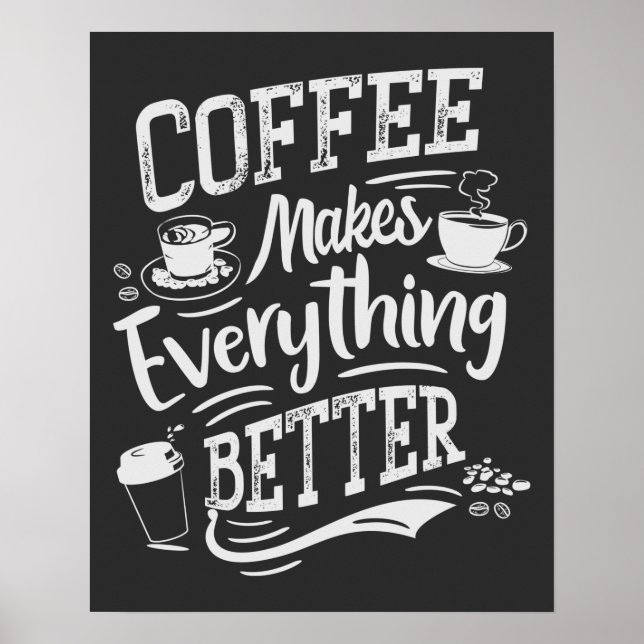 Coffee Makes Everything Better - Barista Poster (Front)