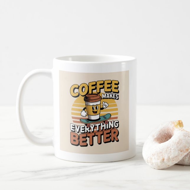 Coffee Makes Everything Better Coffee Mug (With Donut)