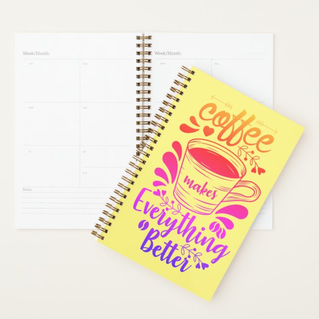 Coffee Makes Everything Better Planner (Display)