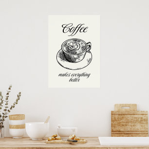 Coffee makes everything better  poster