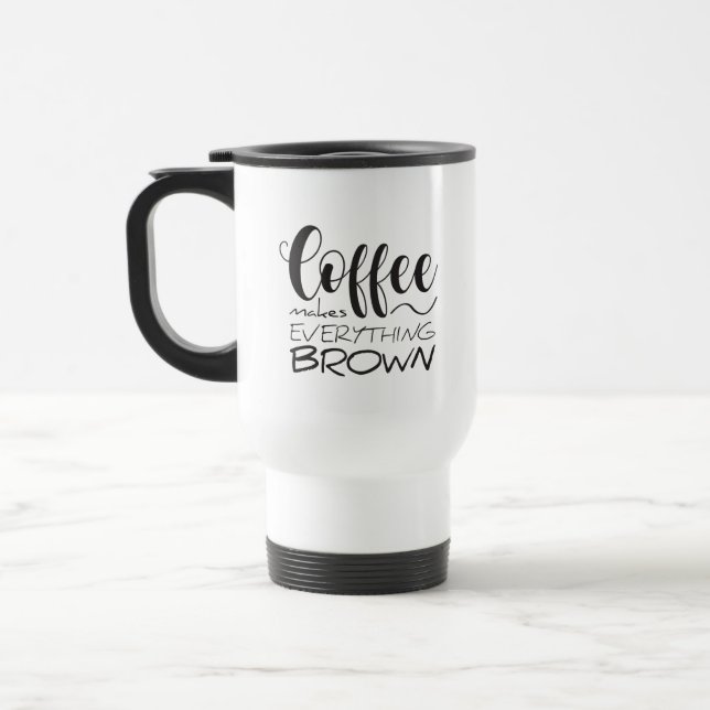 Coffee makes everything brown. travel mug (Left)