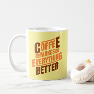 Coffee Makes Everything | Funny Quote Mug