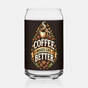 Coffee Makes Life Better – Coffee Lover Vintage Can Glass