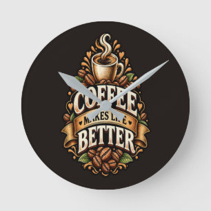 Coffee Makes Life Better – Coffee Lover Vintage  Round Clock