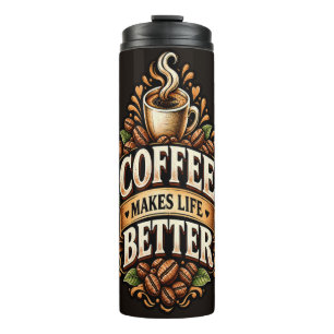 Coffee Makes Life Better – Coffee Lover Vintage Thermal Tumbler