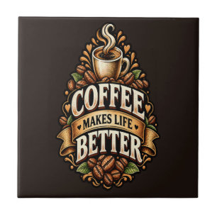 Coffee Makes Life Better – Coffee Lover Vintage Tile