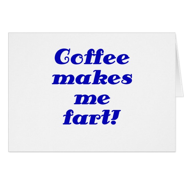 Coffee Makes me Fart (Front Horizontal)