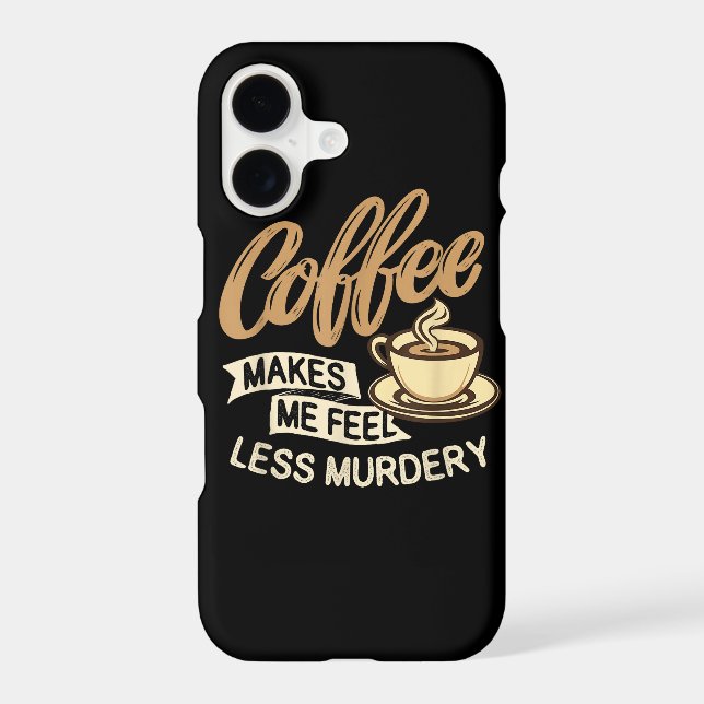 Coffee Makes Me Feel Less Murdery (Back)