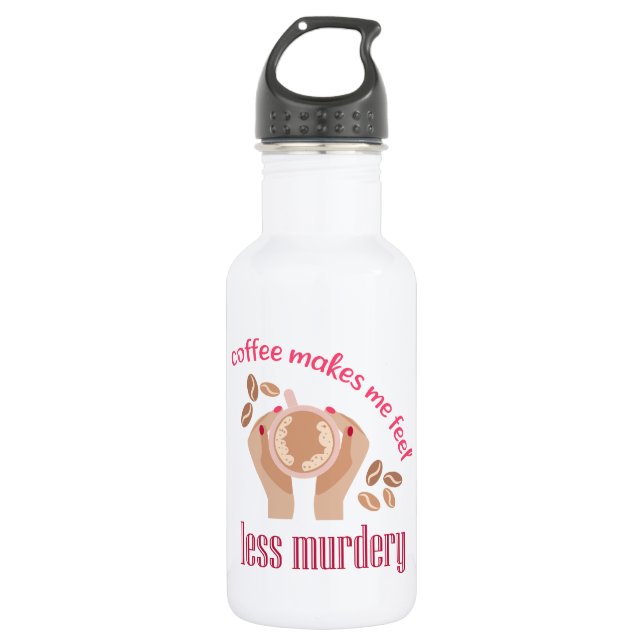 Coffee makes me feel less murdery funny quote 532 ml water bottle (Front)