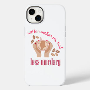 Coffee makes me feel less murdery funny quote Case-Mate iPhone 14 plus case
