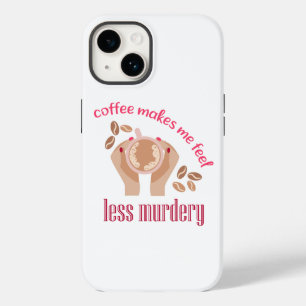 Coffee makes me feel less murdery funny quote Case-Mate iPhone 14 case