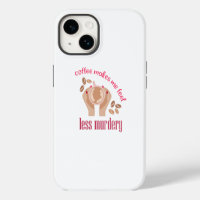 Coffee makes me feel less murdery funny quote