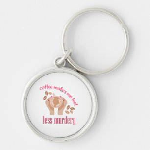 Coffee makes me feel less murdery funny quote key ring