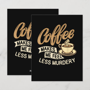 Coffee Makes Me Feel Less Murdery Holiday Card
