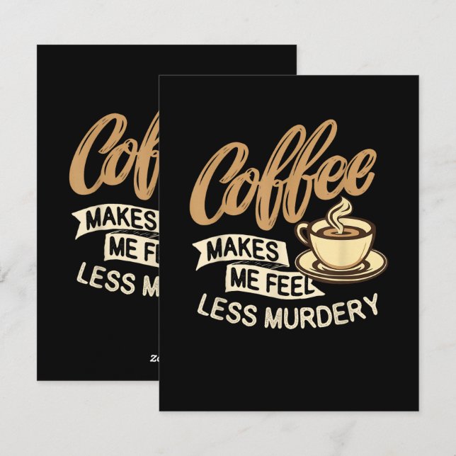 Coffee Makes Me Feel Less Murdery Holiday Card (Front/Back)
