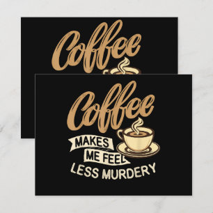 Coffee Makes Me Feel Less Murdery Invitation