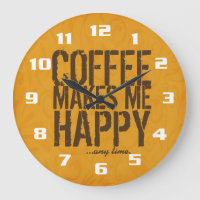 Coffee makes me Happy any time