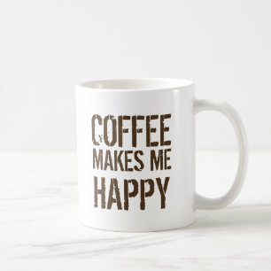Coffee Makes Me Happy Coffee Lover Mug