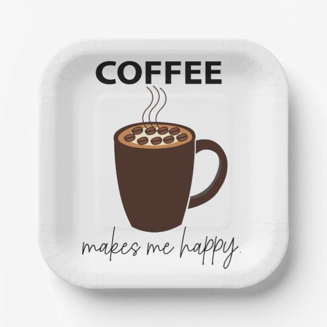 Coffee Makes Me Happy Coffee Party Paper Plate (Front)