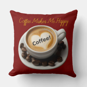 Coffee Makes Me Happy Throw Pillow