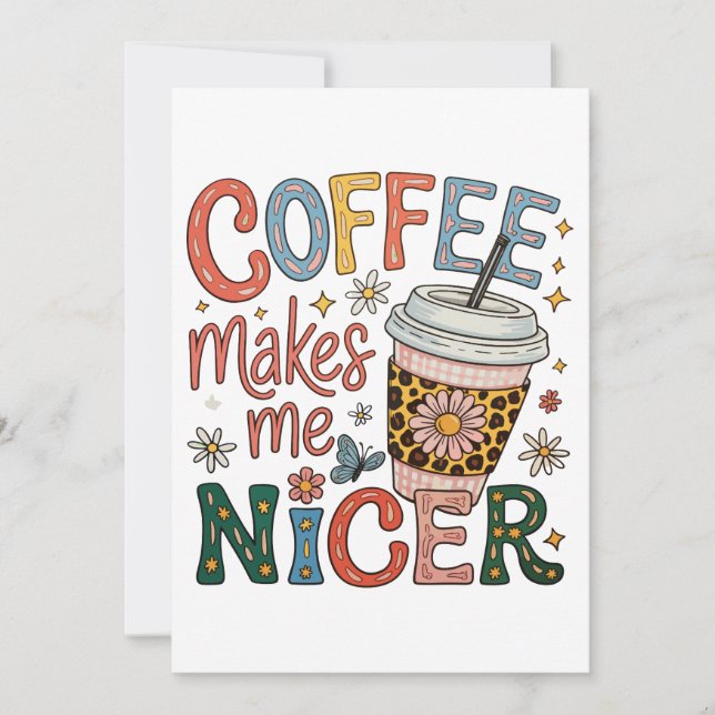 Coffee Makes Me Nicer Sassy Iced Coffee Funny Invitation (Front)