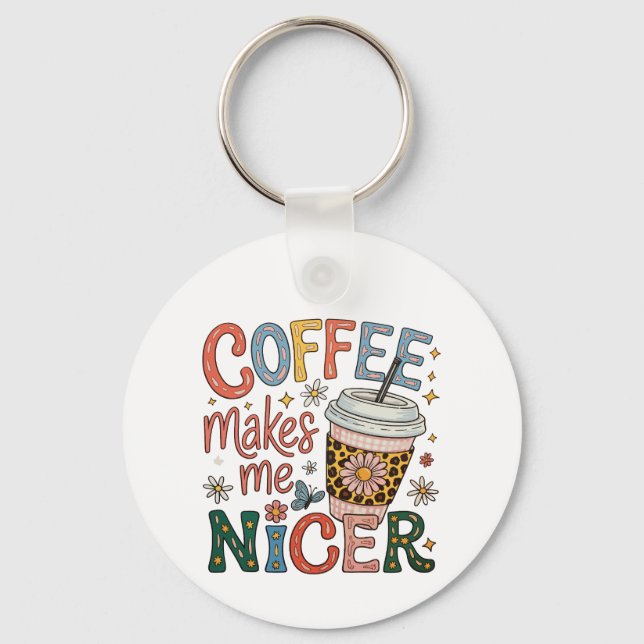 Coffee Makes Me Nicer Sassy Iced Coffee Funny Key Ring (Front)