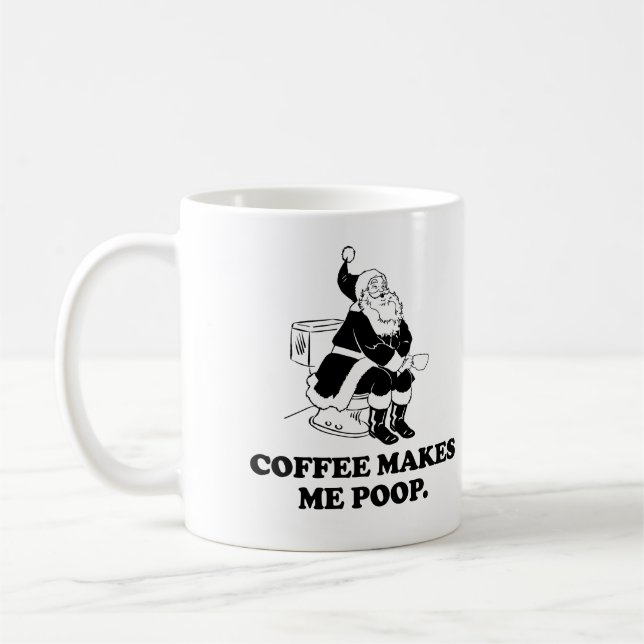 Coffee makes me poo coffee mug (Left)