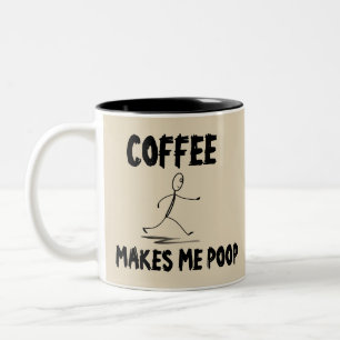 Coffee Makes Me Poop, Coffee Mug