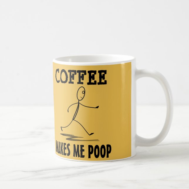 Coffee Makes Me Poop, Coffee Mug (Right)