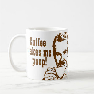 Coffee Makes Me Poop! Coffee Mug