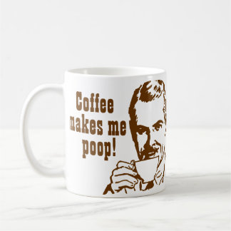 Coffee Makes Me Poop! Coffee Mug
