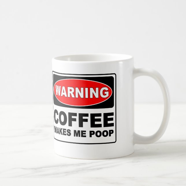 COFFEE MAKES ME POOP COFFEE MUG (Right)